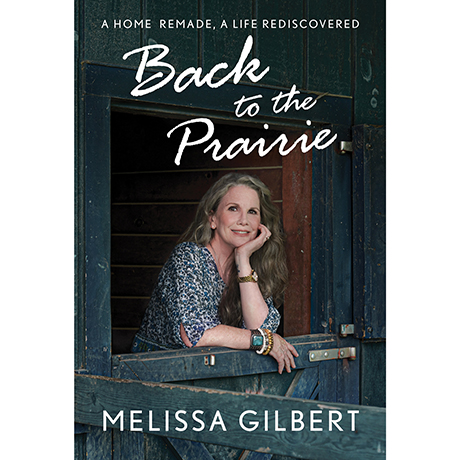 Melissa Gilbert: Back to the Prairie Signed Edition