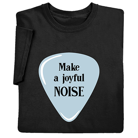 Joyful Noise Guitar Pick T-Shirt or Sweatshirt