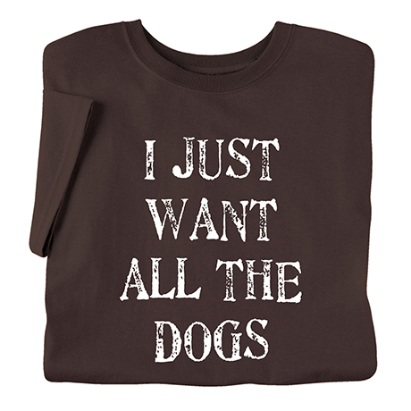 All the Dogs T-Shirt or Sweatshirt
