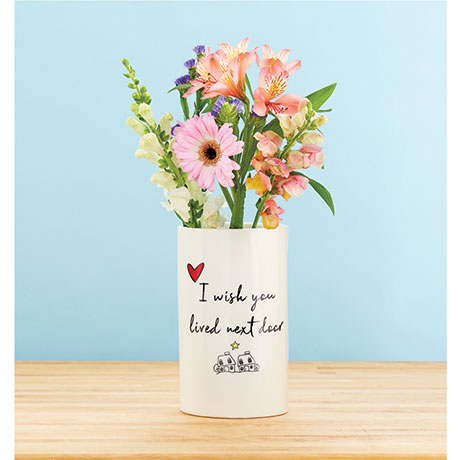 I Wish You Lived Next Door Vase