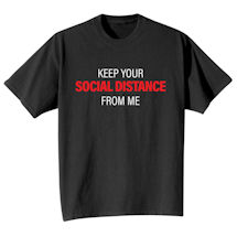 Alternate Image 2 for Keep Your SOCIAL DISTANCE from Me T-Shirt or Sweatshirt