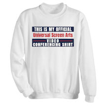 Alternate image for This is My Official ----------- Video Conferencing T-Shirt or Sweatshirt