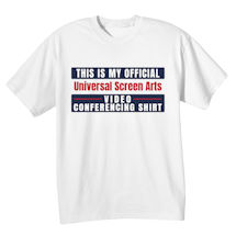 Alternate image for This is My Official ----------- Video Conferencing T-Shirt or Sweatshirt