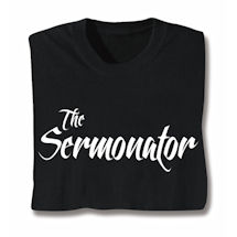 Product Image for The Sermonator T-Shirt or Sweatshirt