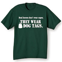 Alternate Image 1 for Real Heroes Wear Dog Tags T-Shirt or Sweatshirt