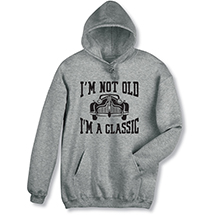 Alternate Image 3 for I'm Not Old, I'm a Classic T-Shirt or Sweatshirt