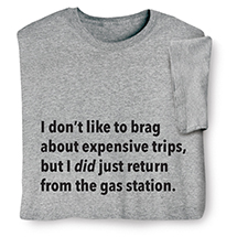 Product Image for I Don’t Like to Brag T-Shirt or Sweatshirt - Gas Station