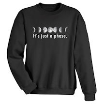 Alternate Image 1 for It's Just a Phase T-Shirt or Sweatshirt