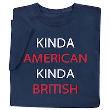 Alternate image for Kinda American Kinda British T-Shirt or Sweatshirt