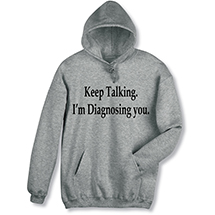 Alternate Image 3 for Keep Talking, I'm Diagnosing You Shirts