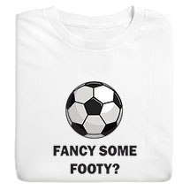 Alternate image for Fancy Some Footy T-Shirt or Sweatshirt