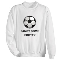 Alternate Image 2 for Fancy Some Footy T-Shirt or Sweatshirt