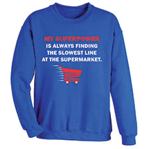 Alternate Image 1 for My Superpower T-Shirt or Sweatshirt