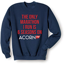 Alternate Image 1 for The Only Marathon I Run Is 6 Seasons on Acorn TV Shirts