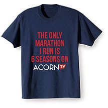 Alternate Image 2 for The Only Marathon I Run Is 6 Seasons on Acorn TV Shirts