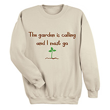 Alternate image for The Garden is Calling T-Shirt or Sweatshirt