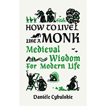 Product Image for How to Live Like a Monk: Medieval Wisdom for Modern Life