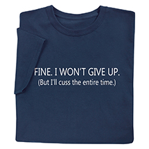 Product Image for I Won't Give Up T-Shirt or Sweatshirt