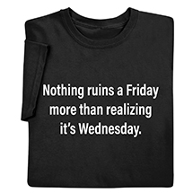 Alternate image for Wednesday Not Friday T-Shirt or Sweatshirt