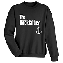 Alternate image The DockFather T-Shirt or Sweatshirt