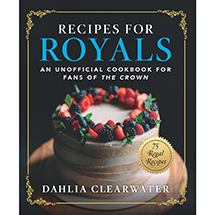 Alternate image for Recipes for Royals: An Unofficial Cookbook for Fans of The Crown