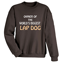 Alternate image for Biggest Lap Dog T-Shirt or Sweatshirt