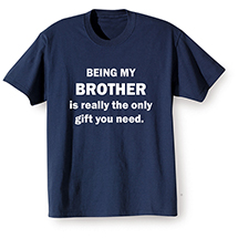 Alternate Image 1 for Personalized Only Gift You Need T-Shirt or Sweatshirt