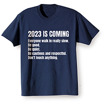 Alternate image for 2023 is Coming! T-Shirt or Sweatshirt