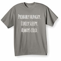 Alternate image for Hungry Sleepy Cold T-Shirt or Sweatshirt