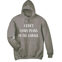 Alternate image Plans in the Garage T-Shirt or Sweatshirt